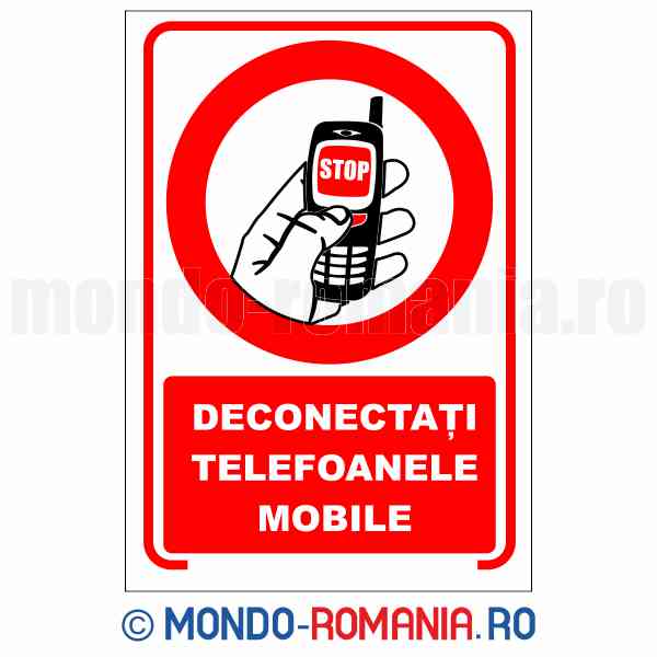 DECONECTATI TELEFOANELE MOBILE - indicator de securitate de interzicere pentru protectia muncii